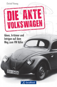 Die Akte Volkswagen Buch Ideen, Irrtümer und Intrigen auf dem Weg zum VW Käfer Christoph Vieweg